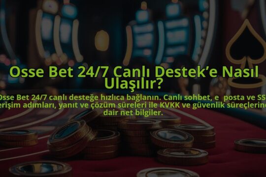 Osse-Bet-247-Canli-Desteke-Nasil-Ulasilir-overlay-1784384695.jpg