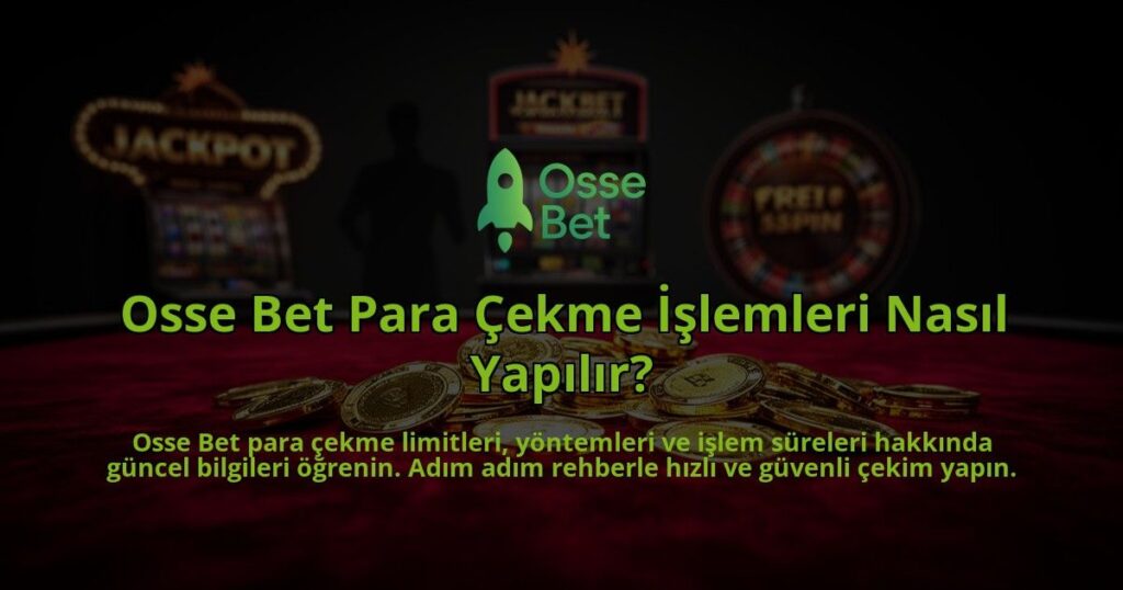 Osse-Bet-Para-Cekme-Islemleri-Nasil-Yapilir-overlay-1784393659.jpg
