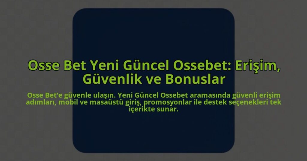 Osse-Bet-Yeni-Guncel-Ossebet-Erisim-Guvenlik-ve-Bonuslar-overlay-1784465394.jpg