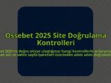 Ossebet-2025-Site-Dogrulama-Kontrolleri-overlay-1785083392.jpg
