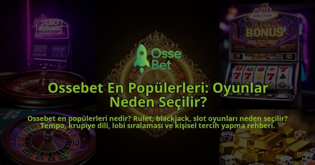 Ossebet-En-Populerleri-Oyunlar-Neden-Secilir-overlay-1786631445.jpg