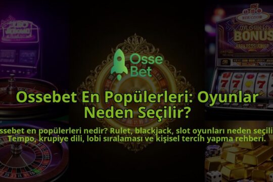 Ossebet-En-Populerleri-Oyunlar-Neden-Secilir-overlay-1786631445.jpg