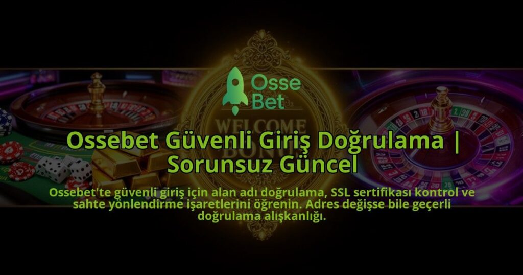Ossebet-Guvenli-Giris-Dogrulama-Sorunsuz-Guncel-overlay-1786630916.jpg