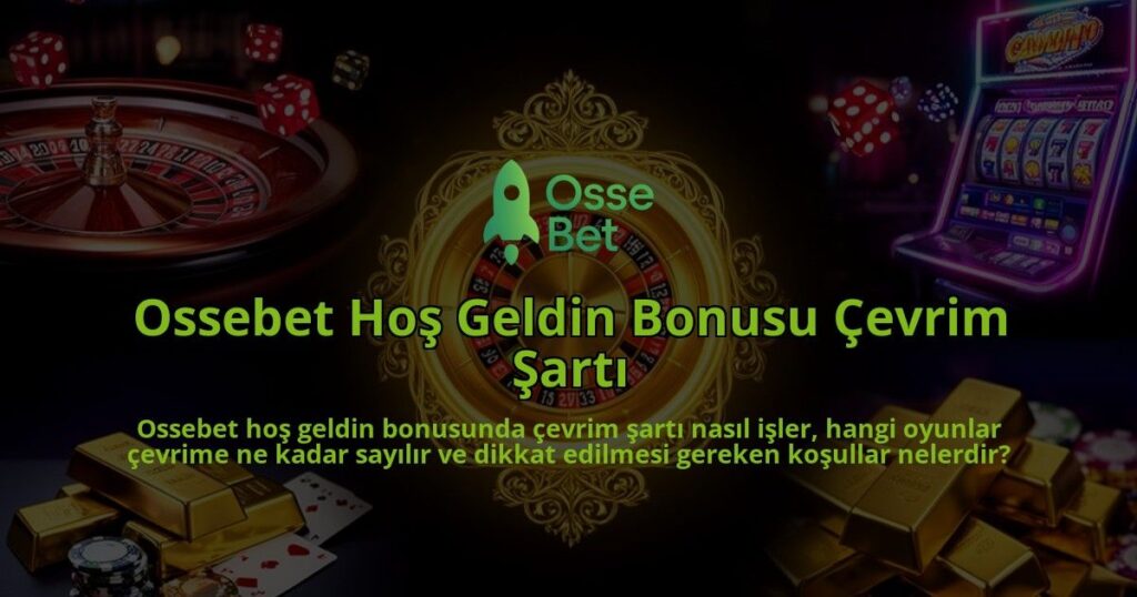 Ossebet-Hos-Geldin-Bonusu-Cevrim-Sarti-overlay-1786632194.jpg