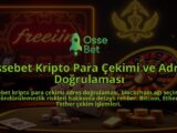 Ossebet-Kripto-Para-Cekimi-ve-Adres-Dogrulamasi-overlay-1786746681.jpg