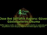Osse-Bet-Seffaflik-Raporu-Guven-Gostergelerini-Okuma-overlay-1788261771.jpg