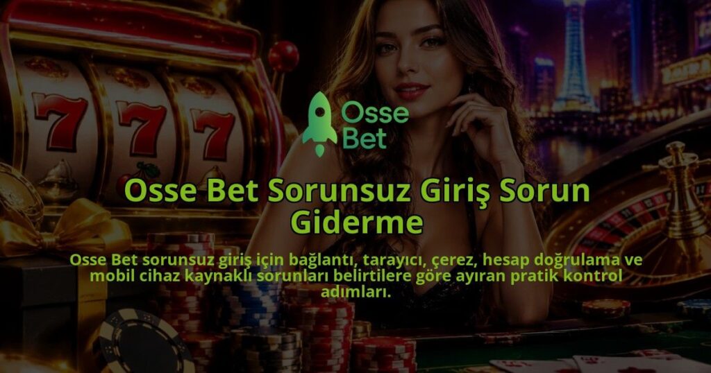 Osse-Bet-Sorunsuz-Giris-Sorun-Giderme-overlay-1790026634.jpg