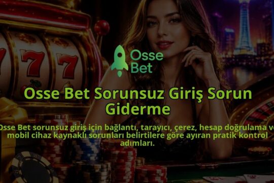 Osse-Bet-Sorunsuz-Giris-Sorun-Giderme-overlay-1790026634.jpg